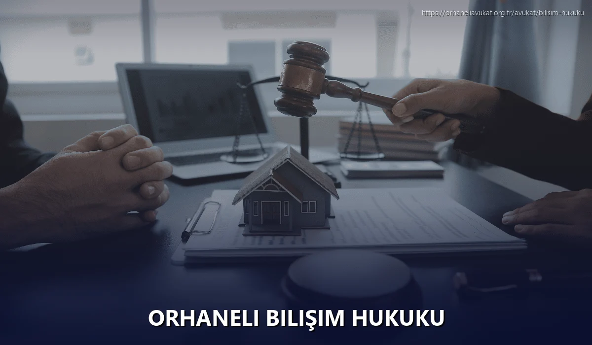 Orhaneli Bilişim Hukuku